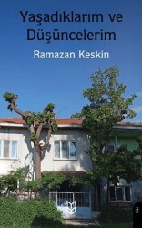 Yaşadıklarım ve Düşüncelerim - Yason Yayıncılık