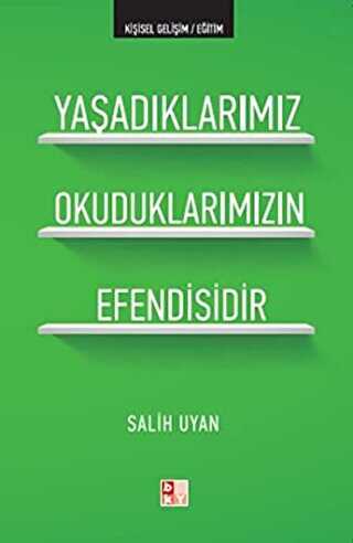 Yaşadıklarımız Okuduklarımızın Efendisidir - Babıali Kültür Yayıncılığı