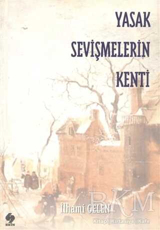 Yasak Sevişmelerin Kenti - Ekin Basım Yayın