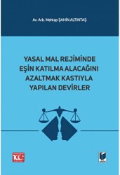 Yasal Mal Rejiminde Eşin Katılma Alacağını Azaltmak Kastıyla Yapılan Devirler - Adalet Yayınevi