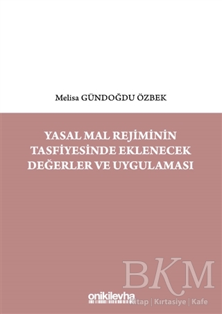 Yasal Mal Rejiminin Tasfiyesinde Eklenecek Değerler ve Uygulaması - On İki Levha Yayınları