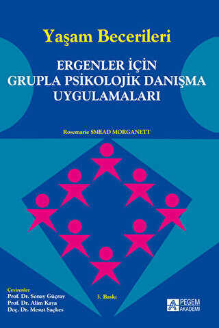 Yaşam Becerileri - Ergenler İçin Grupla Psikolojik Danışma Uygulamaları - 1