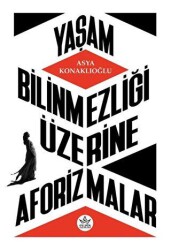 Yaşam Bilinmezliği Üzerine Aforizmalar - Elpis Yayınları