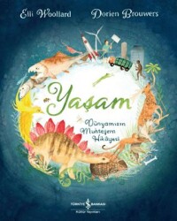 Yaşam - Dünyamızın Muhteşem Hikayesi - İş Bankası Kültür Yayınları