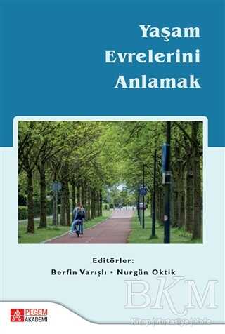 Yaşam Evrelerini Anlamak - Pegem Akademi Yayıncılık