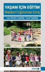 Yaşam için Eğitim Waldorf Eğitimine Giriş - Vizetek Yayıncılık