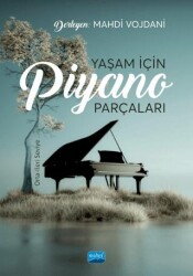 Yaşam İçin Piyano Parçaları: Orta-İleri Seviye - Nobel Akademik Yayıncılık