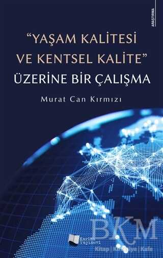 Yaşam Kalitesi ve Kentsel Kalite Üzerine Bir Çalışma - Karina Yayınevi