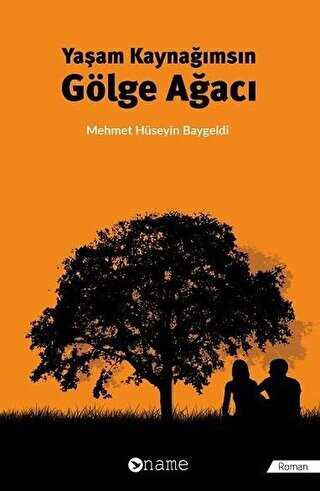 Yaşam Kaynağımsın Gölge Ağacı - Name Yayınları