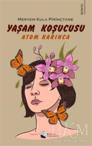 Yaşam Koşucusu - Atom Karınca - Karina Yayınevi