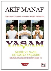 Yaşam Nedir ve Nasıl Doyasıya Yaşanır? - Az Kitap
