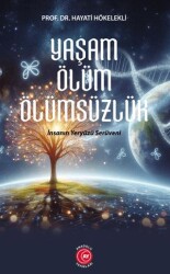 Yaşam Ölüm Ölümsüzlük - Anadolu Ay Yayınları