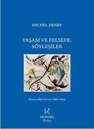 Yaşam ve Felsefe: Söyleşiler - MonoKL Yayınları