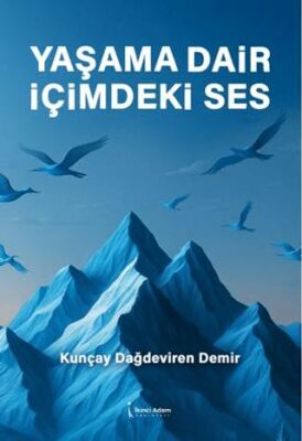 Yaşama Dair İçimdeki Ses - 1