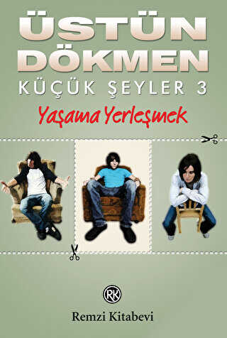 Yaşama Yerleşmek - Küçük Şeyler 3 - Remzi Kitabevi
