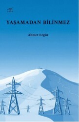 Yaşamadan Bilinmez - Uzam Yayınları