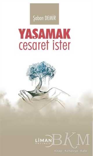 Yaşamak Cesaret İster - Liman Yayınevi