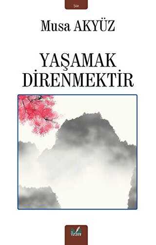 Yaşamak Direnmektir - İzan Yayıncılık