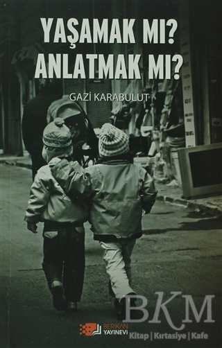 Yaşamak Mı Anlatmak Mı? - Berikan Yayınevi