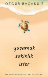 Yaşamak Sakinlik İster - İndigo Kitap