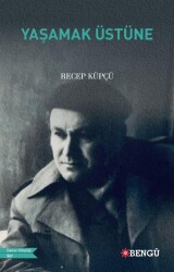 Yaşamak Üstüne - Bengü Yayınları