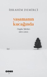Yaşamanın Kucağında - Toplu Şiirler 1975-2015 - Hece Yayınları
