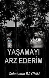 Yaşamayı Arz Ederim - Platanus Publishing