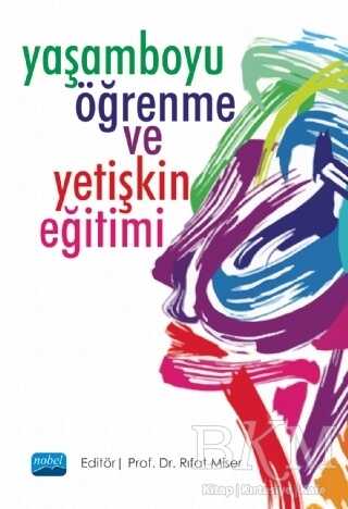 Yaşamboyu Öğrenme ve Yetişkin Eğitimi - Nobel Akademik Yayıncılık