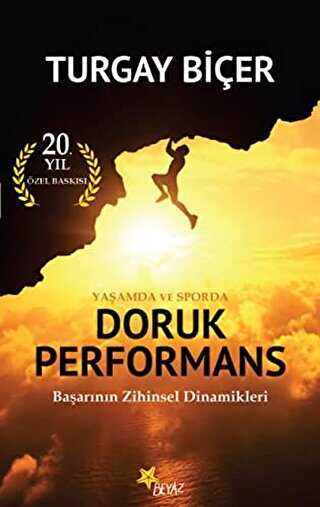 Yaşamda ve Sporda Doruk Performans 20. Yıl Özel Baskısı - Beyaz Yayınları