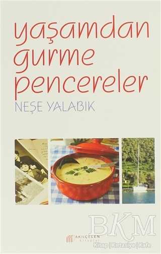 Yaşamdan Gurme Pencereler - Akıl Çelen Kitaplar