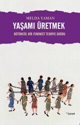 Yaşamı Üretmek - Dipnot Yayınları
