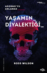Yaşamın Diyalektiği - Adorno`yu Anlamak - Fol Kitap