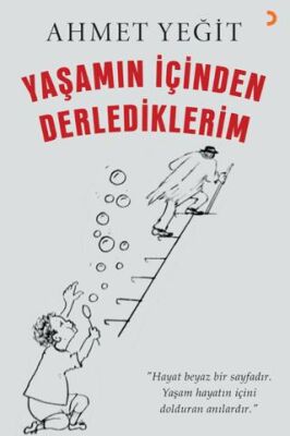 Yaşamın İçinden Derlediklerim - 1