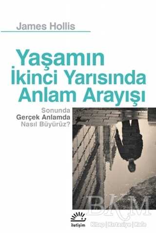 Yaşamın İkinci Yarısında Anlam Arayışı - İletişim Yayınevi