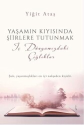 Yaşamın Kıyısında Şiirlere Tutunmak - İkinci Adam Yayınları