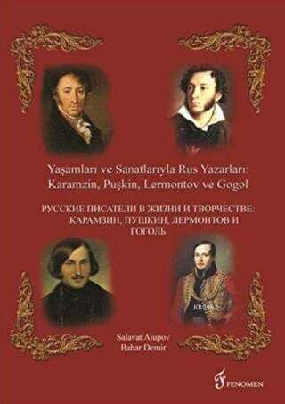 Yaşamları ve Sanatlarıyla Rus Yazarları : Karamzin, Puşkin, Lermontov ve Gogol - Fenomen Yayıncılık
