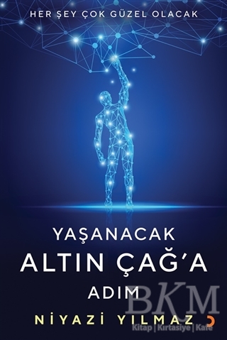 Yaşanacak Altın Çağ’a Adım - Cinius Yayınları