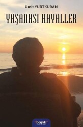 Yaşanası Hayaller - Başlık Yayınları