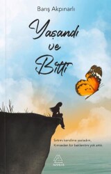 Yaşandı ve Bitti - Mahlas Yayınları