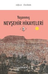 Yaşanmış Nevşehir Hikayeleri - Liman Yayınevi