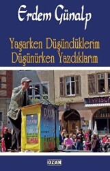 Yaşarken Düşündüklerim Düşünürken Yazdıklarım - Ozan Yayıncılık