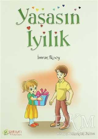 Yaşasın İyilik - Pırıltı Kitapları - Erkam