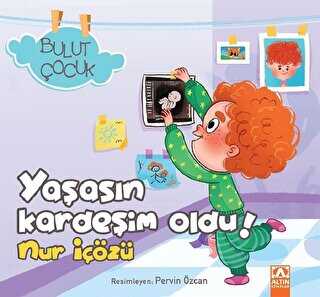Yaşasın Kardeşim Oldu! - Bulut Çocuk - Altın Kitaplar