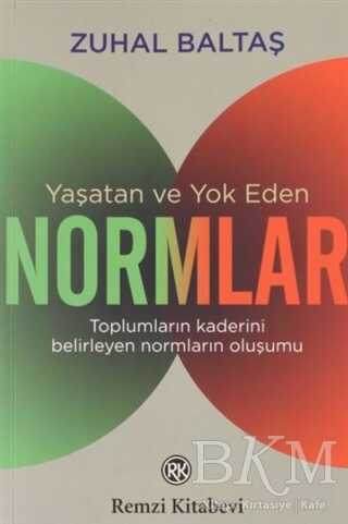 Yaşatan ve Yok Eden Normlar - 1