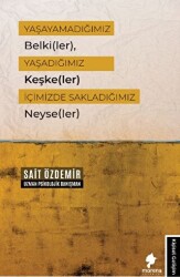 Yaşayamadığımız Belkiler, Yaşadığımız Keşkeler İçimizde Sakladığımız Neyseler - Morena Yayınevi