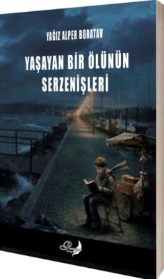 Yaşayan Bir Ölünün Serzenişleri - 1