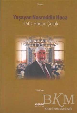 Yaşayan Nasreddin Hoca: Hafız Hasan Çolak - Değişim Yayınları