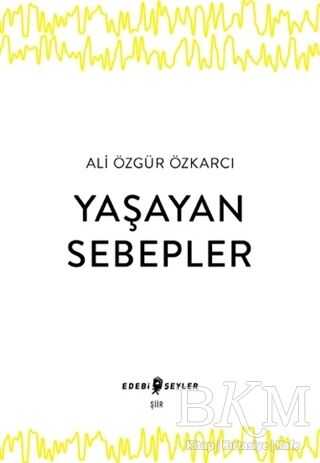 Yaşayan Sebepler - Edebi Şeyler