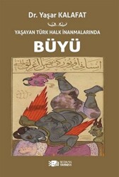 Yaşayan Türk Halk İnanmalarında Büyü - Berikan Yayınevi