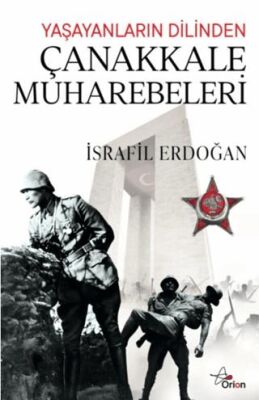 Yaşayanların Dilinden Çanakkale Muharebeleri - 1